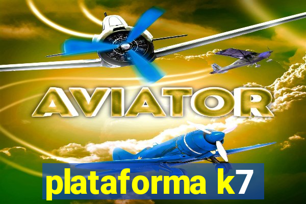 plataforma k7